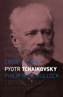 Philip Ross Bullock - Pyotr Tchaikovsky