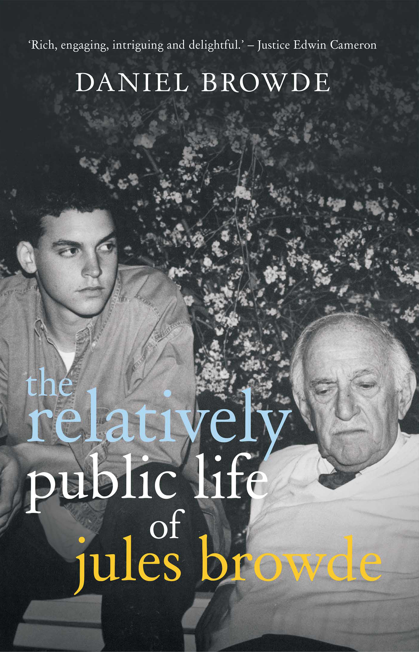Praise for The Relatively Public Life of Jules Browde Browde writes a precise - photo 1