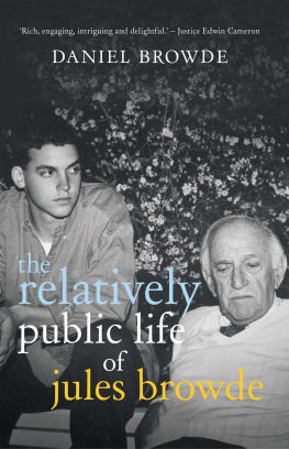 Daniel Browde - The Relatively Public Life of Jules Browde