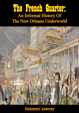 Herbert Asbury The French Quarter: An Informal History of the New Orleans Underworld