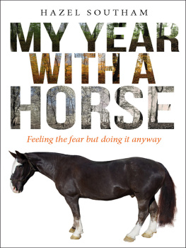 Hazel Southam - My Year With a Horse: Feeling the fear but doing it anyway