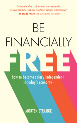 Morten Strange Be Financially Free: How to become salary independent in todays economy