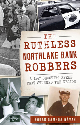 Edgar Gamboa Návar - The Ruthless Northlake Bank Robbers: A 1967 Shooting Spree that Stunned the Region