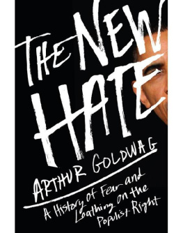 Arthur Goldwag - The New Hate: A History of Fear and Loathing on the Populist Right