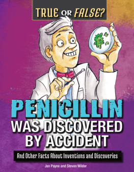 Jan Payne - Penicillin Was Discovered by Accident: And Other Facts about Inventions and Discoveries