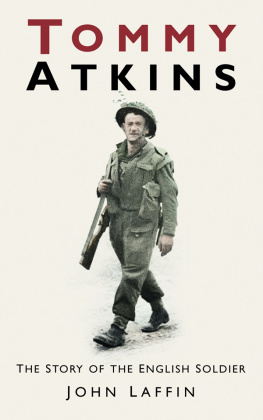 John Laffin Tommy Atkins: The Story of the English Soldier