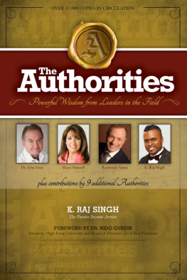 K. Raj Singh - The Authorities: Powerful Wisdom from Leaders in the Field