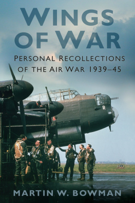 Martin W. Bowman - Wings of War: Personal Recollections of the Air War 1939-45