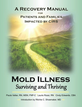 Paula Vetter - Mold Illness: Surviving and Thriving: A Recovery Manual for Patients & Families Impacted By CIRS