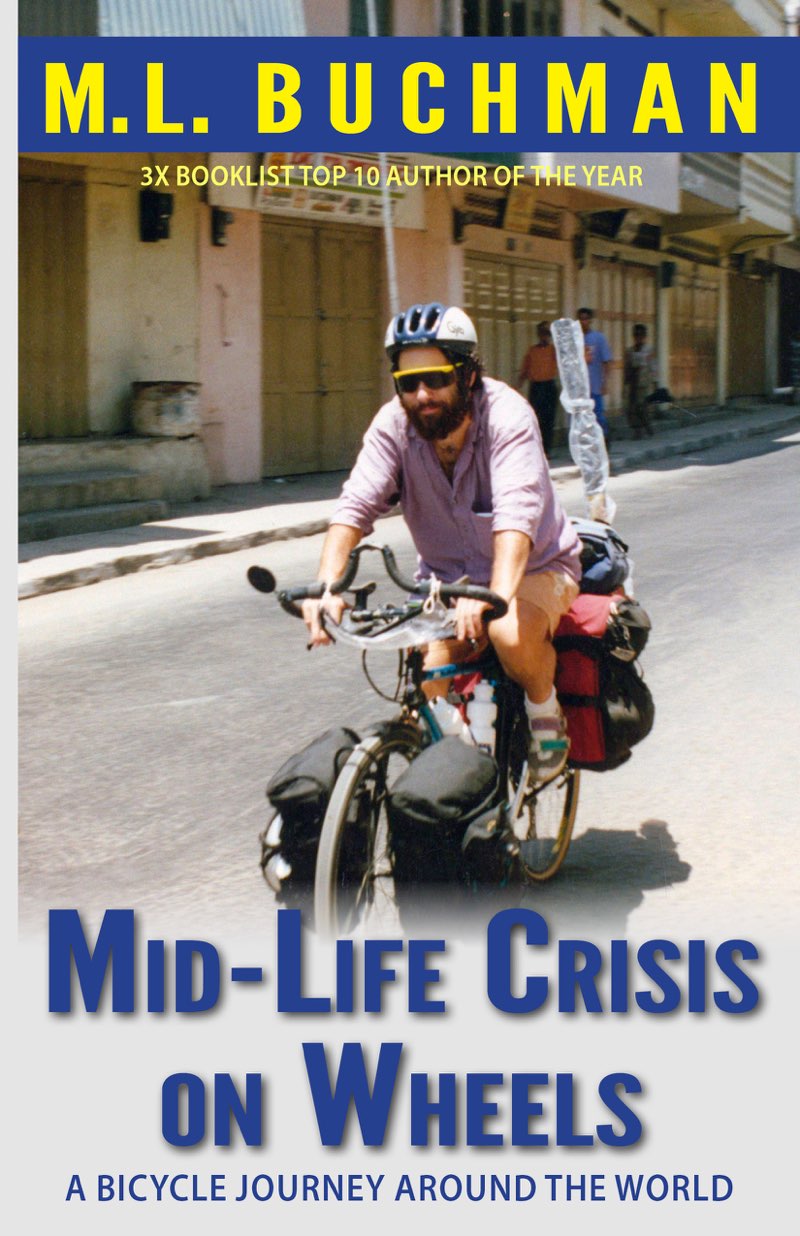 Mid-Life Crisis on Wheels a bicycle journey around the world M L Buchman - photo 1