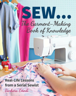 Barbara Emodi SEW ... The Garment-Making Book of Knowledge: Real-Life Lessons from a Serial Sewist