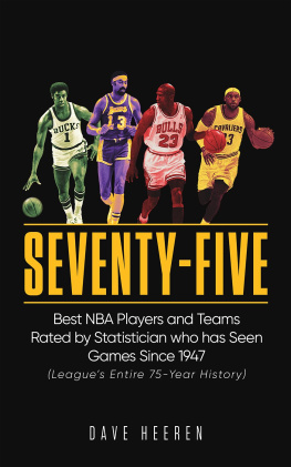 Dave Heeren Seventy-Five: Best NBA Players and Teams Rated by Statistician who has Seen Games Since 1947