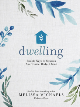 Melissa Michaels - Dwelling: Simple Ways to Nourish Your Home, Body, and Soul