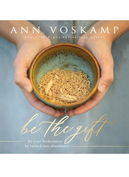 Ann Voskamp - Be the Gift: Let Your Broken Be Turned into Abundance