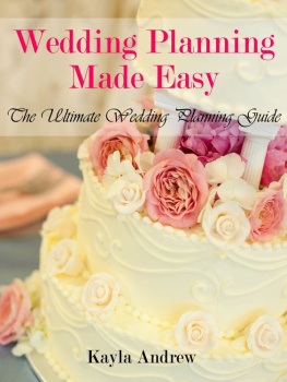 Kayla Andrew - Wedding Planning Made Easy: The Ultimate Wedding Planning Guide