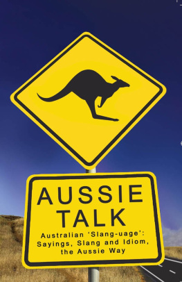 Paul Bugeja - Aussie Talk: Australian Slang-uage: Sayings, Slang and Idiom the Aussie Way
