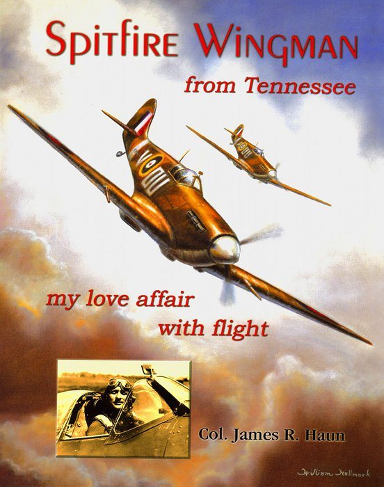 Spitfire Wingman from Tennessee My Love Affair with Flight - image 1