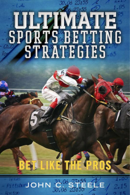 John C. Steele Ultimate Sports Betting Strategies: Bet Like the Pros