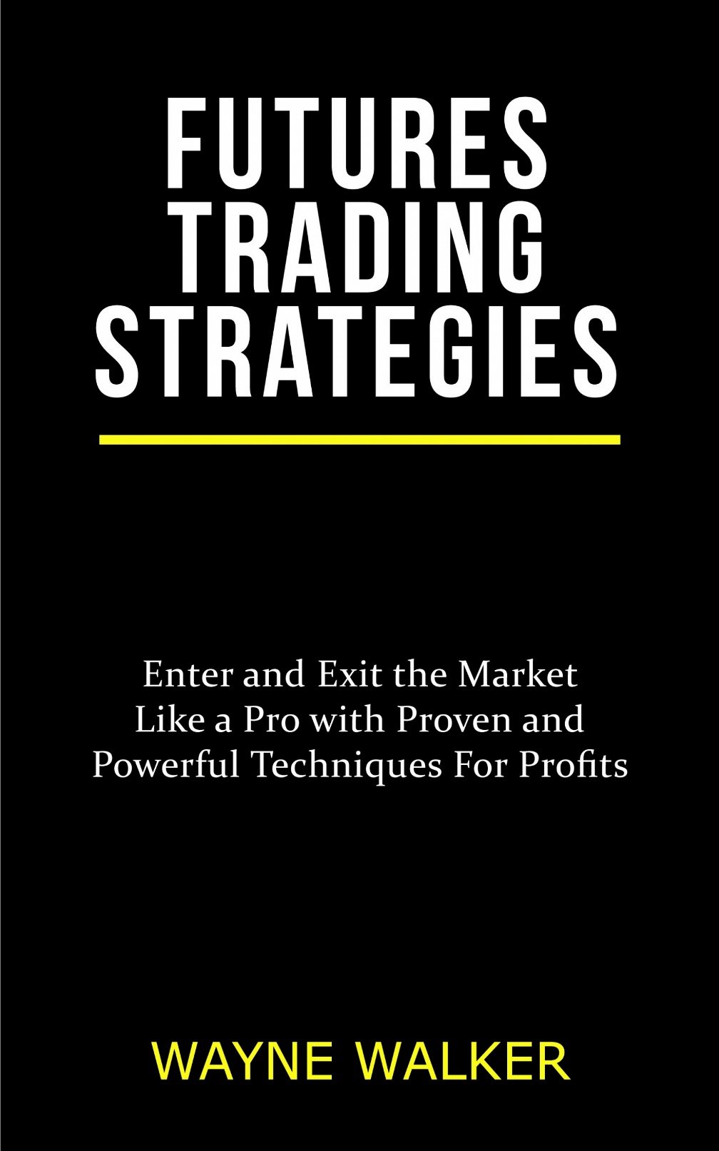 Table of Contents Futures Trading Strategies Enter and Exit the Market Like - photo 1