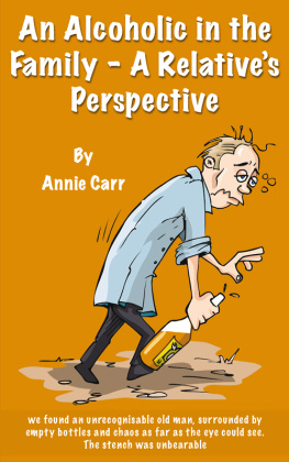 Annie Carr - An Alcoholic in the Family--A Relatives Perspective