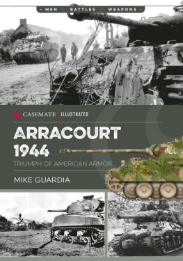 Mike Guardia Arracourt 1944: Triumph of American Armor