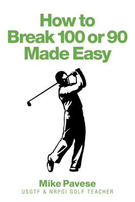 Mike Pavese How to Break 100 or 90 Made Easy