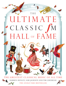 Darren Henley - The Ultimate Classic FM Hall of Fame: The Greatest Classical Music of All Time