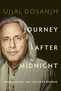 Ujjal Dosanjh - Journey After Midnight: India, Canada and the Road Beyond