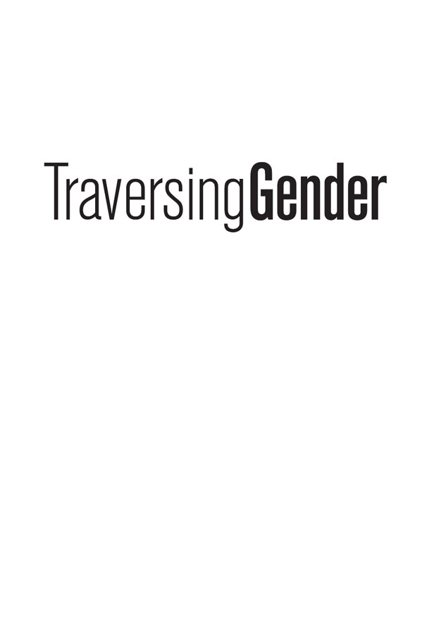 Notice Traversing Gender Understanding Transgender Realities 2016 Lee - photo 2