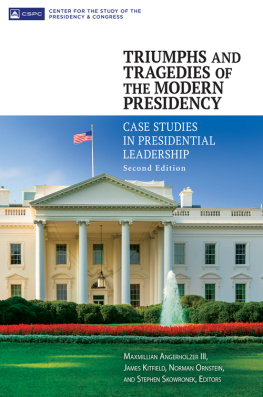 Maxmillian Angerholzer III - Triumphs and Tragedies of the Modern Presidency: Case Studies in Presidential Leadership