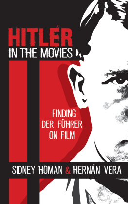 Sidney Homan Hitler in the Movies: Finding Der Führer on Film