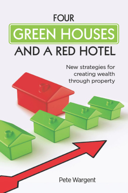 Pete Wargent - Four Green Houses and a Red Hotel: New Strategies for Creating Wealth Through Property