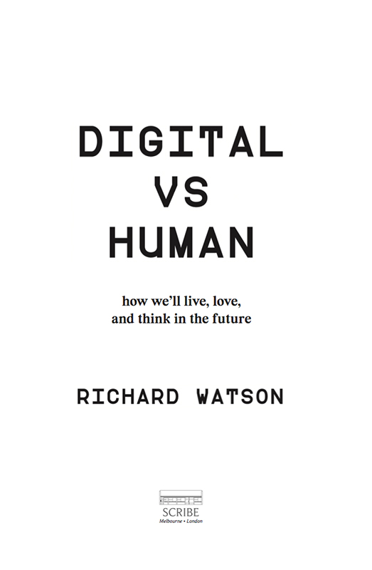 DIGITAL VS HUMAN Richard Watson works with the Foresight Practice at Imperial - photo 1