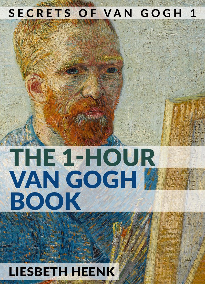 The 1-Hour Van Gogh Book Complete Van Gogh Biography for Beginners Liesbeth - photo 1