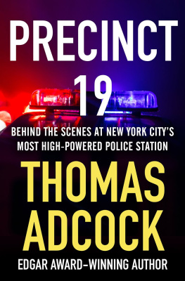 Thomas Adcock - Precinct 19: Behind the Scenes at New York Citys Most High-Powered Police Station