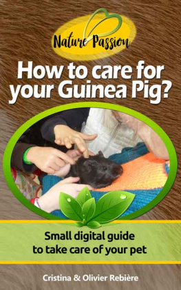 Olivier Rebiere - How to care for your Guinea Pig?: Small digital guide to take care of your pet