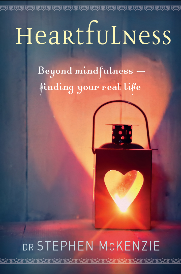 Heartfulness Beyond Mindfulness Finding Your Real Life - image 1