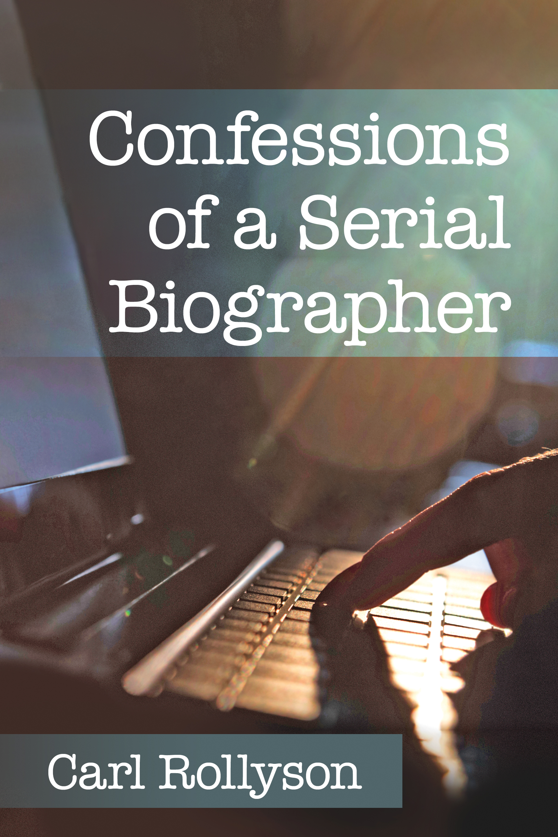 Confessions of a Serial Biographer - image 1