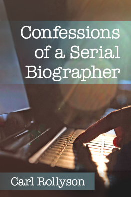 Carl Rollyson Confessions of a Serial Biographer