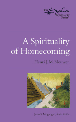 Henri J. M. Nouwen A Spirituality of Homecoming