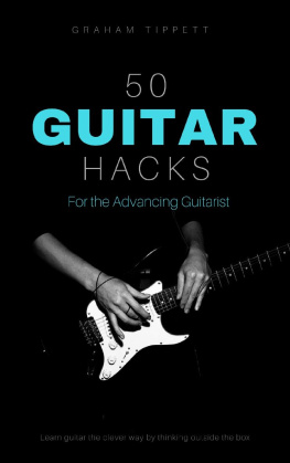 Graham Tippett 50 Guitar Hacks: For the Advancing Guitarist