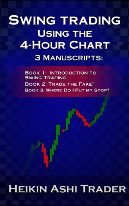 Heikin Ashi Trader - Swing Trading using the 4-hour chart 1-3: 3 Manuscripts