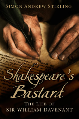 Simon Andrew Stirling Shakespeares Bastard: The Life of Sir William Davenant