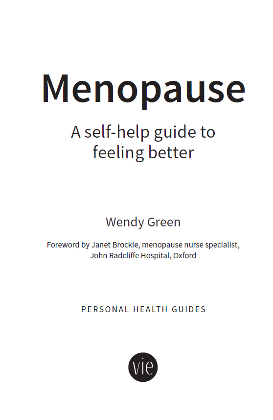 MENOPAUSE A SELF-HELP GUIDE TO FEELING BETTER First published in 2009 as 50 - photo 2