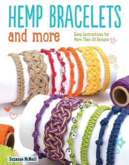 Suzanne McNeill - Hemp Bracelets and More: Easy Instructions for More Than 20 Designs