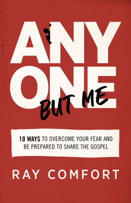 Ray Comfort Anyone But Me: 10 Ways to Overcome Your Fear and Be Prepared to Share the Gospel