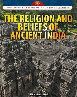 Susan Henneberg The Religion and Beliefs of Ancient India