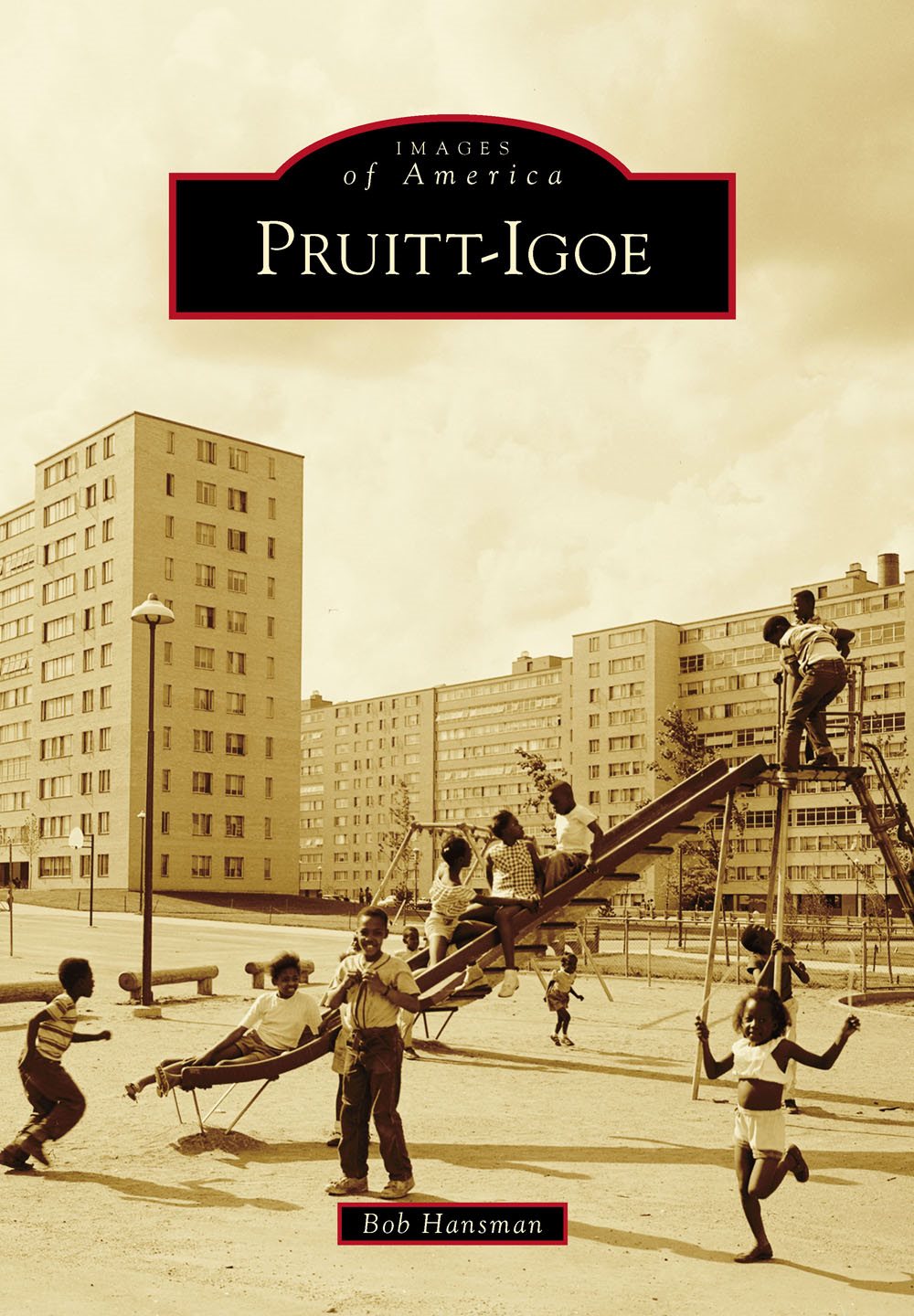 IMAGES of America PRUITT-IGOE Pruitt-Igoe was carved out of the - photo 1