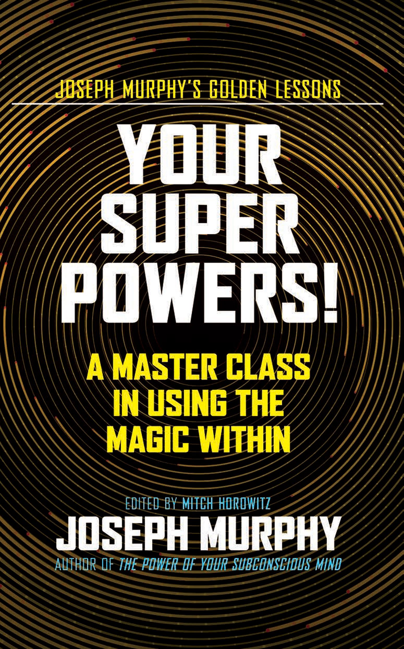 Your Super Powers A Master Class in Using the Magic Within - image 1