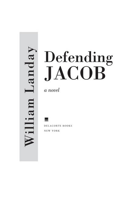 Defending Jacob is a work of fiction Names characters places and incidents - photo 1